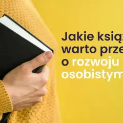 Jakie książki warto przeczytać o rozwoju osobistym, aby zmienić życie