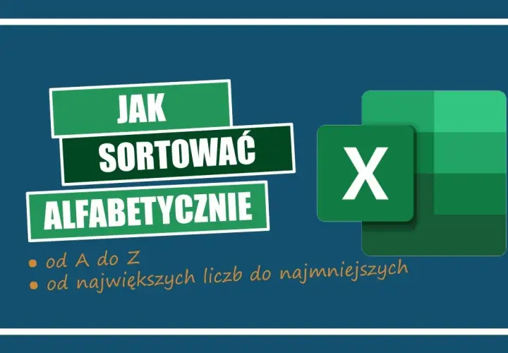 Jak ułożyć alfabetycznie w Excelu i uniknąć powszechnych błędów